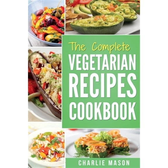 Pre-Owned Vegetarian Cookbook: Delicious Vegan Healthy Diet Easy Recipes For Beginners Quick Easy Fresh Meal (Paperback) by Charlie Mason