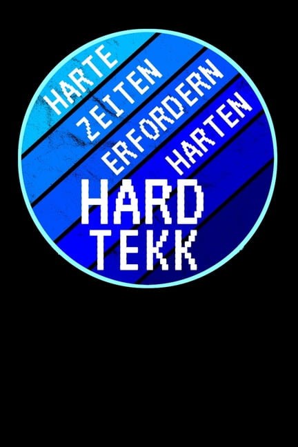 Harte Zeiten erfordern harten Hardtekk : A5 Notizbuch Demi Raster