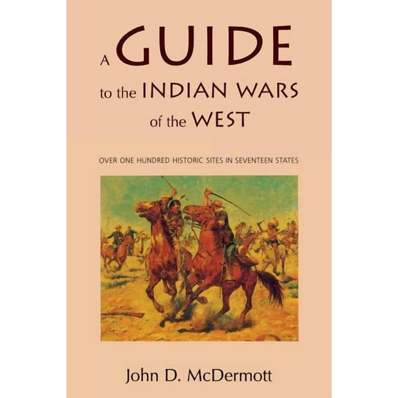 Bison Book A Guide to the Indian Wars of the West, (Paperback)