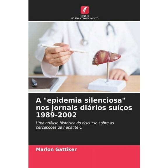 A "epidemia silenciosa" nos jornais diÃ¡rios suÃ­Ã§os 1989-2002, (Paperback)