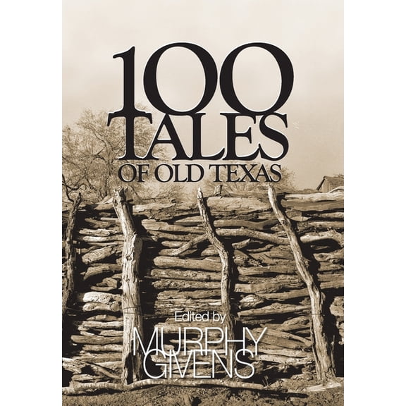 100 Tales of Old Texas