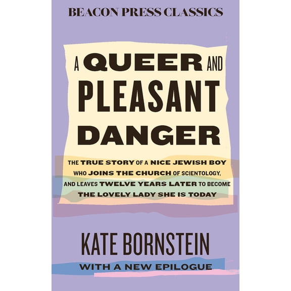 Beacon Classics A Queer and Pleasant Danger: The True Story of a Nice Jewish Boy Who Joins the Church of Scientology, and Leaves Twelve , (Hardcover)