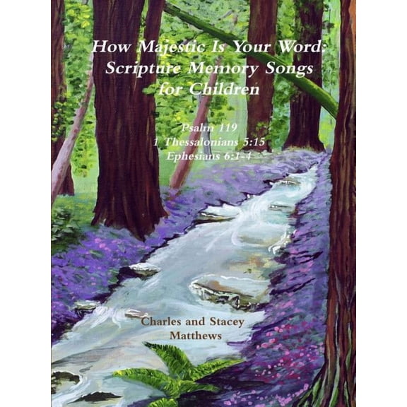 How Majestic Is Your Word: Scripture Memory Songs for Children, (Paperback)