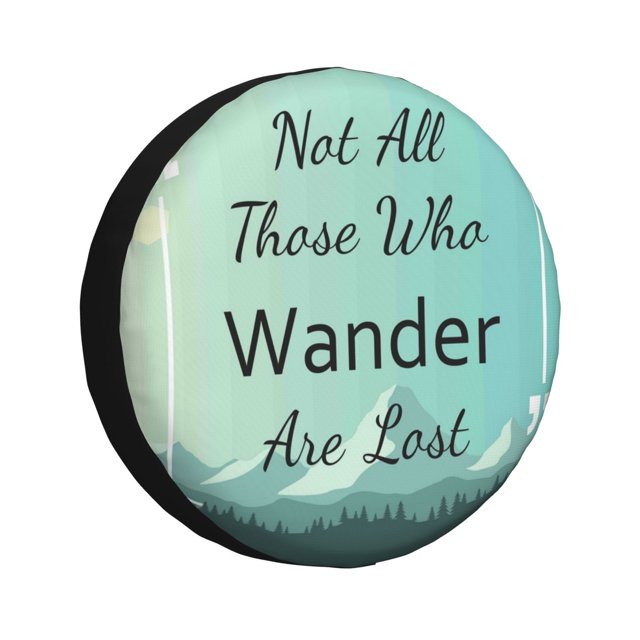 Fotbe Not All Those Who Wander Are Lost1 Funda de Llanta de Repuesto con Estampado, Engrosada, Ajuste Universal para Jeep, Remolque, RV, SUV, Camión-17 inch