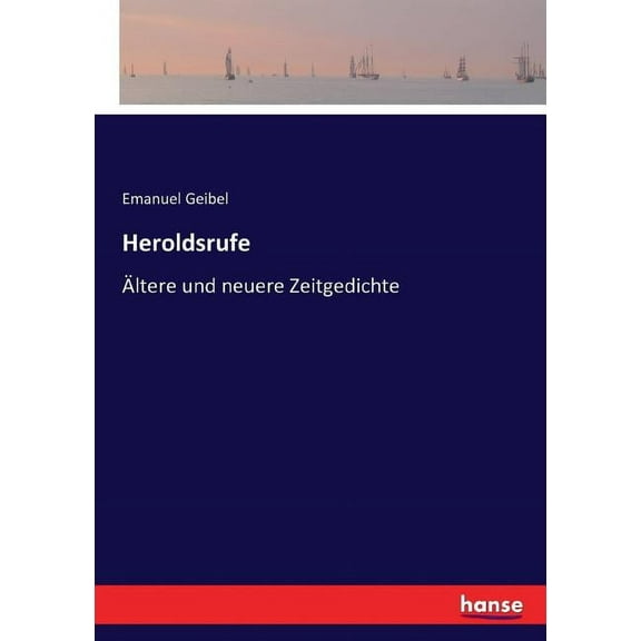 Heroldsrufe: Ãltere und neuere Zeitgedichte, (Paperback)
