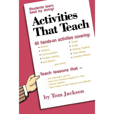 Activities That Teach : Students Learn Best by