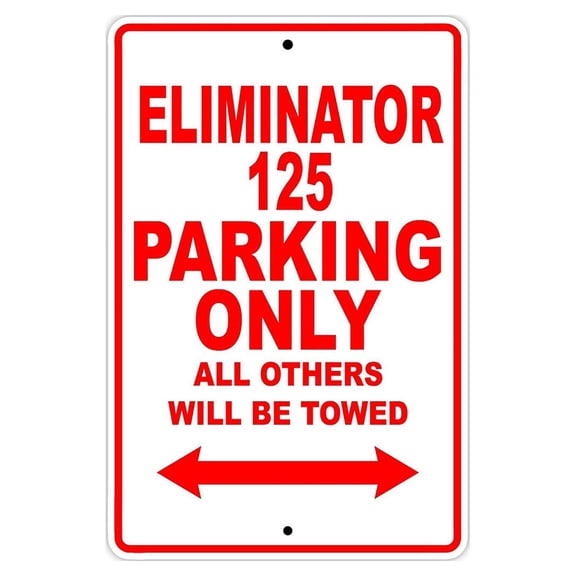 ELIMINATOR 125 Parking Only All Others Will Be Towed Motorcycle Bike Novelty Garage Aluminum Sign 18"x24" Plate
