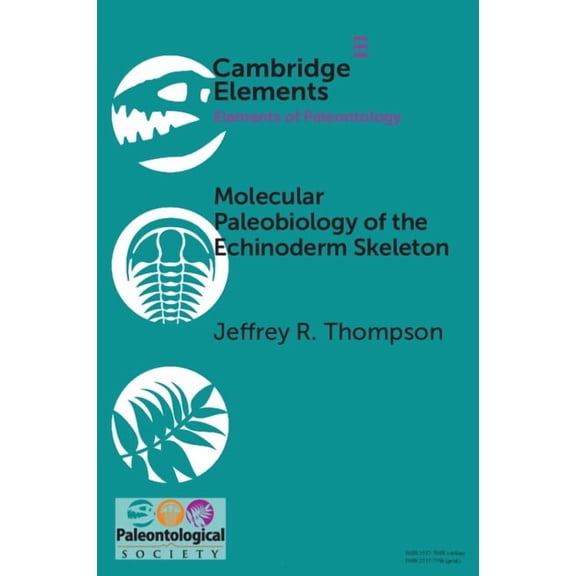 Elements of Paleontology Molecular Paleobiology of the Echinoderm Skeleton, (Paperback)