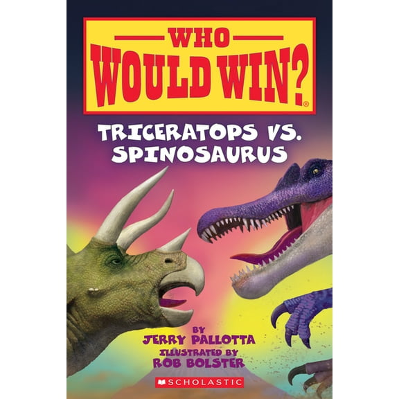 Who Would Win? Triceratops vs. Spinosaurus (Who Would Win?): Volume 16, (Paperback)