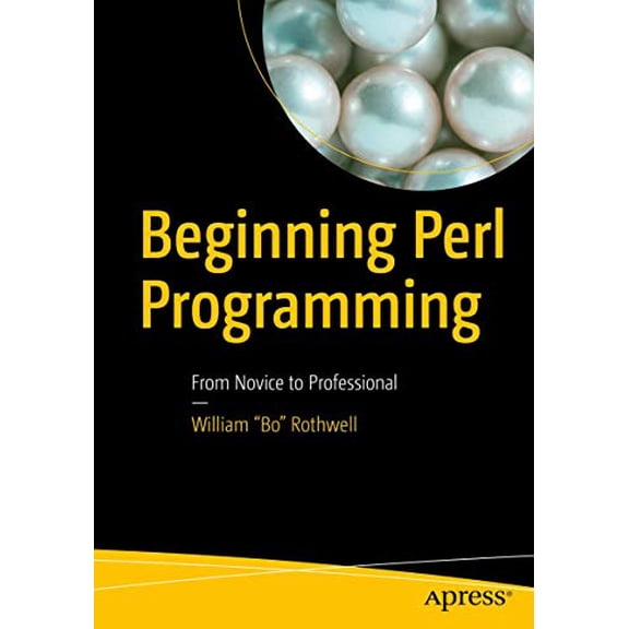 Pre-Owned Beginning Perl Programming: From Novice to Professional (Paperback) 1484250540 9781484250549