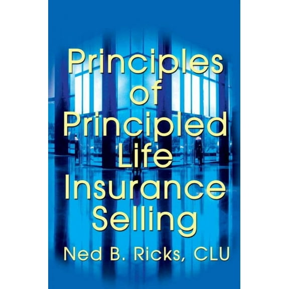Principles of Principled Life Insurance Selling