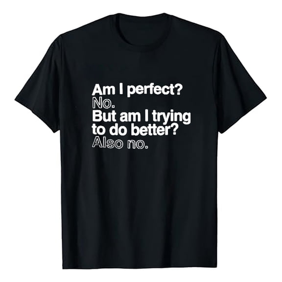 Men's "Am I ?" Sarcastic T-Shirt - Self Help Humor Tee, Polyester, Casual Fit, Gift for Men
