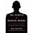 thumbnail image 2 of The People Vs. Barack Obama : The Criminal Case Against the Obama Administration (Hardcover), 2 of 2