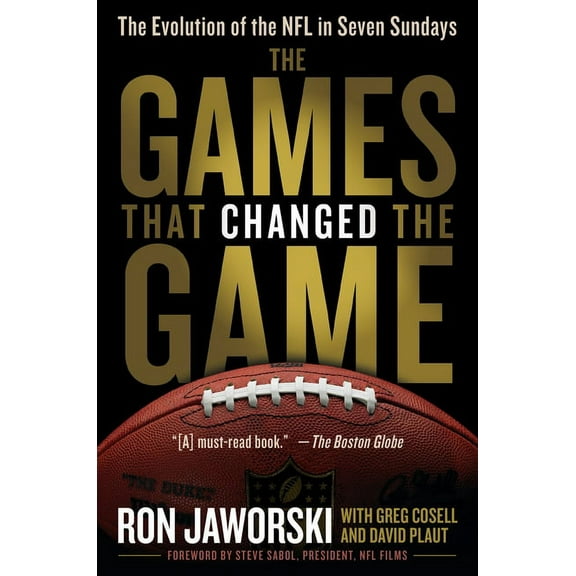 The Games That Changed the Game: The Evolution of the NFL in Seven Sundays, (Paperback)