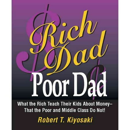 Rich Dad, Poor Dad: What the Rich Teach Their Kids About Money--That the Poor and the Middle Class Do Not! (Miniature Edition) by Robert T. Kiyosaki