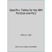 Spss/Pc+ Tables for the IBM Pc/Xt/at and Ps/2 [Paperback - Used]