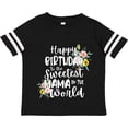 thumbnail image 3 of Inktastic Happy Birthday to the Sweetest Mama in the World Girls Toddler T-Shirt, 3 of 5