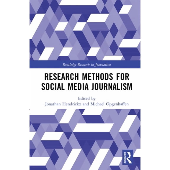 Routledge Research in Journalism Research Methods for Social Media Journalism, (Hardcover)