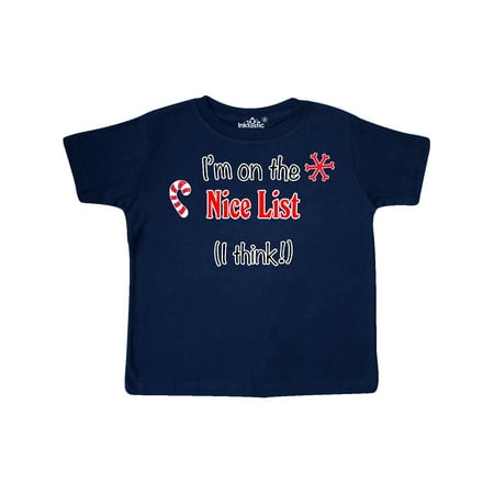 

Inktastic I m on the Nice List (I think!) with Candy Cane Gift Toddler Boy or Toddler Girl T-Shirt