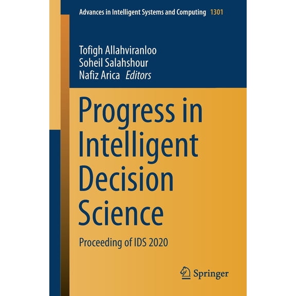 Advances in Intelligent Systems and Comp Progress in Intelligent Decision Science: Proceeding of Ids 2020, Book 1301, (Paperback)