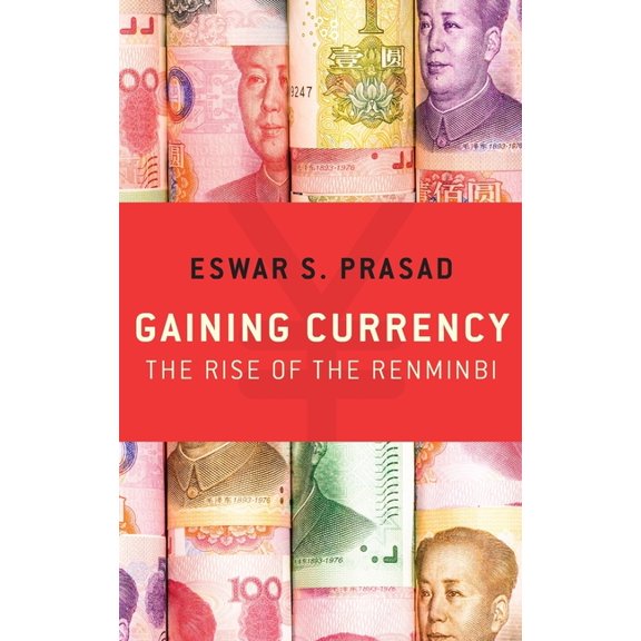 Gaining Currency: The Rise of the Renminbi, (Hardcover)