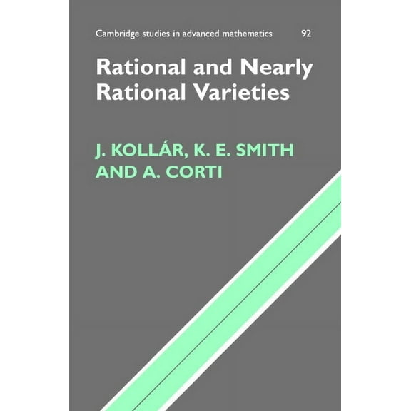 Cambridge Studies in Advanced Mathematic Rational and Nearly Rational Varieties, Book 92, (Hardcover)