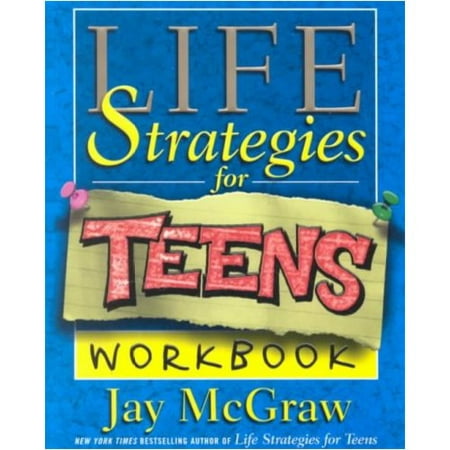 Life Strategies for Teens: Exercises and Self-Tests to Help You Change Your Life