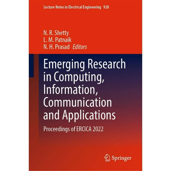 Lecture Notes in Electrical Engineering Emerging Research in Computing, Information, Communication and Applications: Proceedings of Ercica 2022, Book 928, (Hardcover)