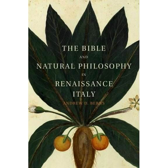 The Bible and Natural Philosophy in Renaissance Italy, (Hardcover)