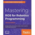 thumbnail image 1 of Pre-Owned Mastering ROS for Robotics Programming - Second Edition: Design, build, and simulate complex robots using the Robot Oper, (Paperback), 1 of 1