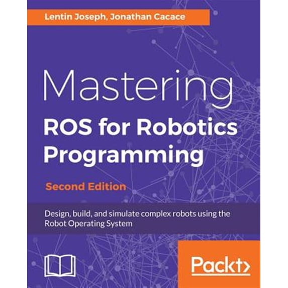 Pre-Owned Mastering ROS for Robotics Programming - Second Edition: Design, build, and simulate complex robots using the Robot Oper, (Paperback)