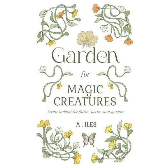 Garden for Magic Creatures, (Paperback)