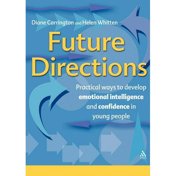 Future Directions: Practical Ways to Develop Emotional Intelligence and Confidence in Young People (Paperback)
