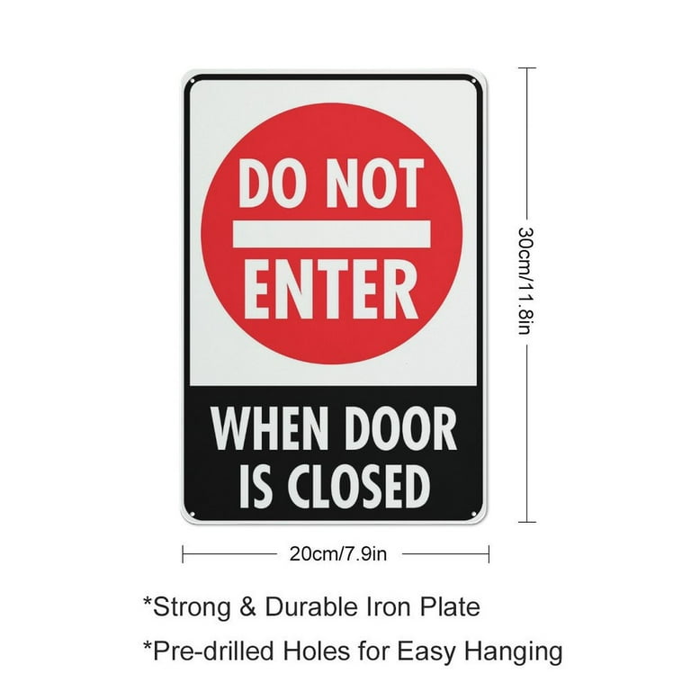 Do Not Enter When Door Is Closed Sign 12 X 8 Inch Metal Sign