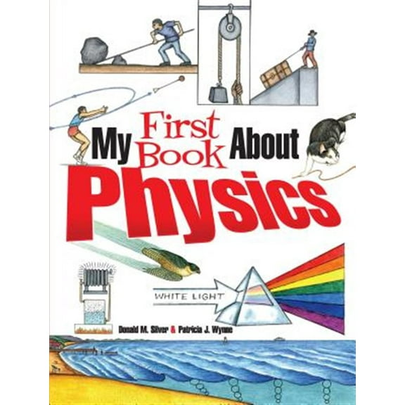 Pre-Owned My First Book about Physics (Paperback) 0486826147 9780486826141