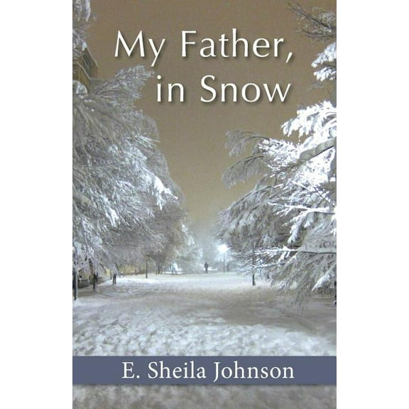 My Father, in Snow, (Paperback)