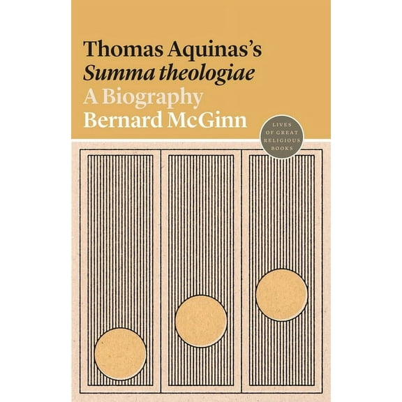 Lives of Great Religious Books Thomas Aquinas's Summa Theologiae: A Biography, Book 41, (Paperback)