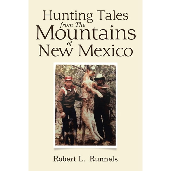 Hunting Tales from The Mountains of New Mexico (Paperback)