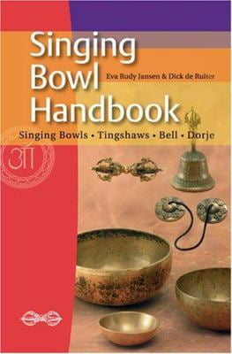 Pre-Owned Singing Bowl Handbook: Singing Bowls - Tingshaws - Bell - Dorje (Paperback) 907830216X 9789078302162
