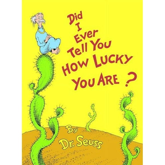 Classic Seuss: Did I Ever Tell You How Lucky You Are? (Hardcover)