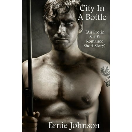 City In A Bottle (An Erotic Sci-Fi Romance Short Story) -