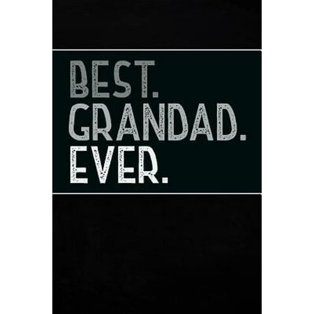 Best Grandad Ever: Personal Notebook Journal or Diary to Write In. Grandad Fathers Day Gifts or Birthday Present for your Grandfather