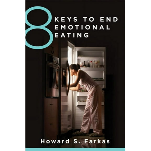 8 Keys to Mental Health 8 Keys to End Emotional Eating, Book 0, (Paperback)