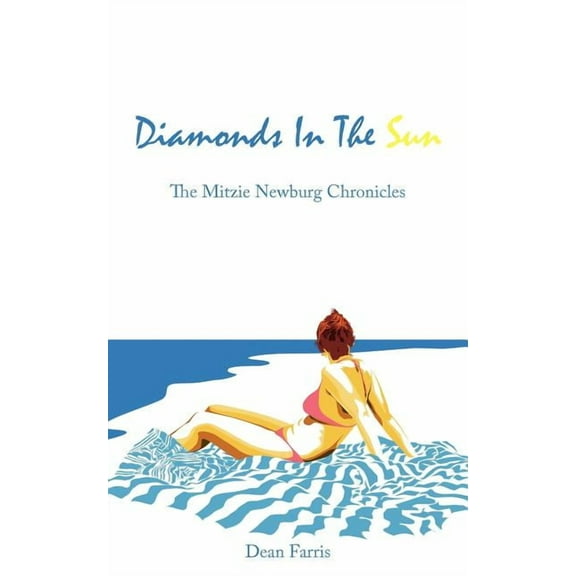 Diamonds In The Sun: The Mitzie Newburg Chronicles