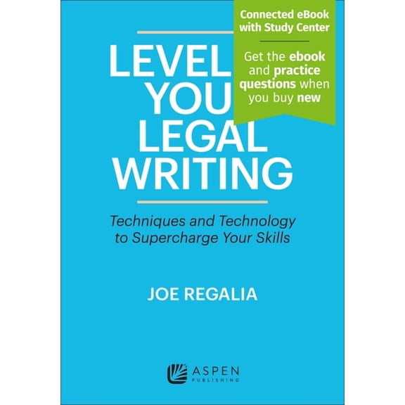 Aspen Coursebook Level Up Your Legal Writing: Techniques and Technology to Supercharge Your Skills [Connected eBook with Study Center], (Paperback)