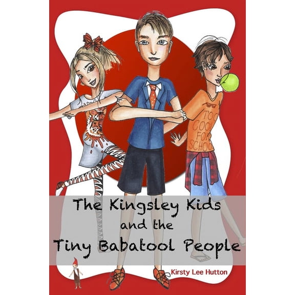 The Kingsley Kids and the Tiny Babatool People