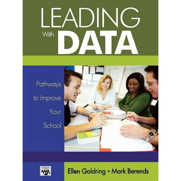 Leadership for Learning Leading with Data: Pathways to Improve Your School, (Paperback)