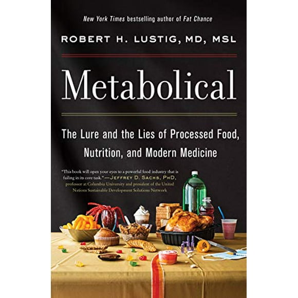 Métabolique: l'Attrait et les Mensonges des Aliments Transformés, de la Nutrition et de la Médecine Moderne