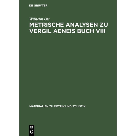 Materialien Zu Metrik Und Stilistik Metrische Analysen Zu Vergil Aeneis Buch VIII, Book 18, (Hardcover)
