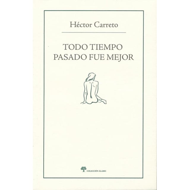 Todo tiempo pasado fue mejor
